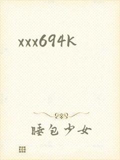 xxx694k