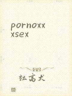 pornoxxxsex