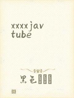 xxxxjavtube