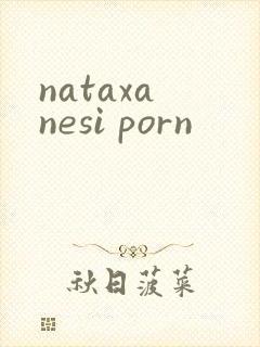 nataxa nesi porn