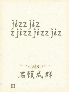 jizzjizzjizzjizzjiz