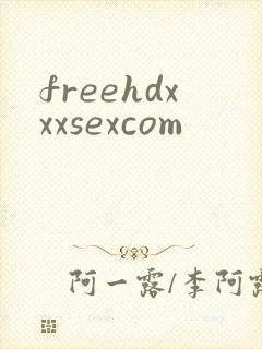 freehdxxxsexcom