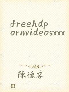 freehdpornvideosxxx