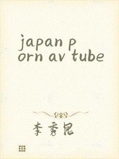 japan porn av tube