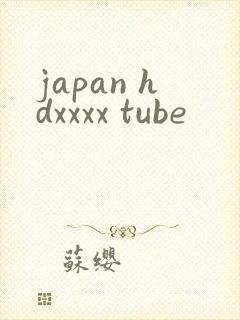 japan hdxxxx tube