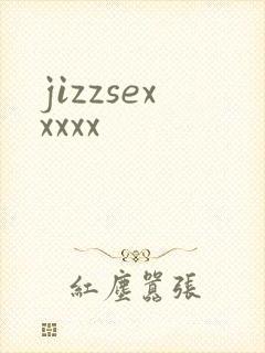 jizzsexxxxx