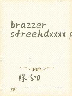 brazzersfreehdxxxx porn