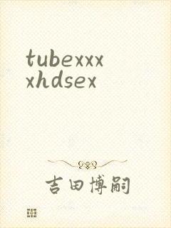 tubexxxxhdsex