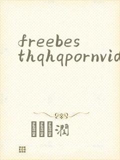 freebesthqhqpornvideos