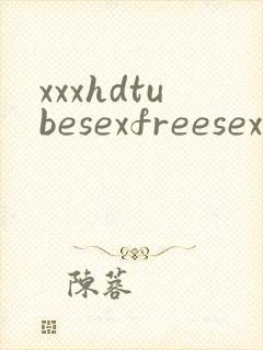 xxxhdtubesexfreesexvideos