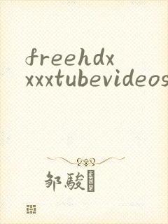 freehdxxxxtubevideos
