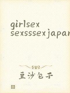 girlsexsexsssexjapanese