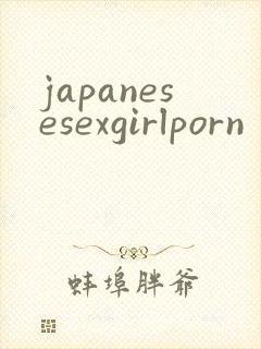 japanesesexgirlporn