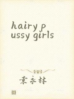 hairy pussy girls