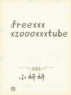 freexxxxzoooxxxtube