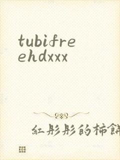 tubifreehdxxx