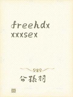freehdxxxxsex