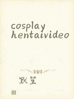 cosplayhentaivideo