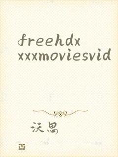 freehdxxxxmoviesvid