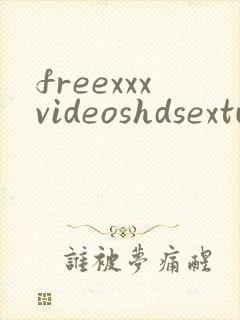 freexxxvideoshdsextube