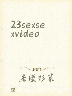 23sexsexvideo