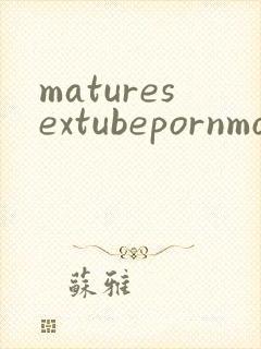 maturesextubepornmommysfree