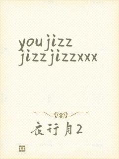 youjizzjizzjizzxxx
