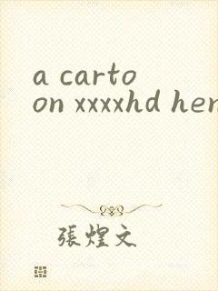 a cartoon xxxxhd hentai