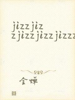 jizzjizzjizzjizzjizzz