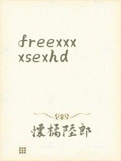 freexxxxsexhd