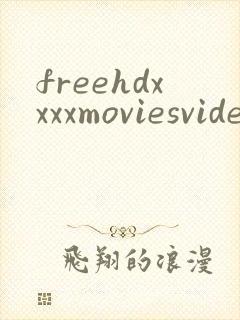 freehdxxxxmoviesvideos