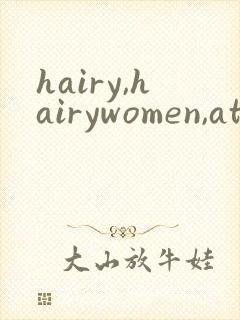 hairy,hairywomen,atkhairy,hairy封面