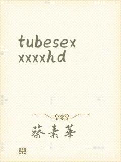 tubesexxxxxhd