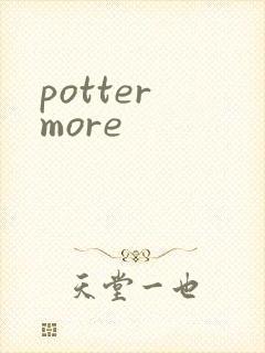 potter more