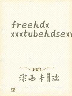 freehdxxxxtubehdsexvideos