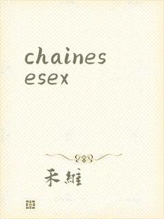 chainesesex