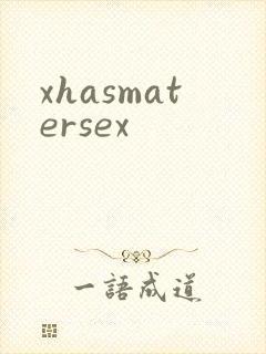 xhasmatersex