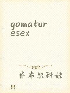 gomaturesex