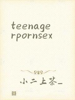 teenagerpornsex