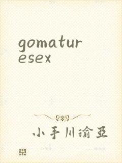 gomaturesex