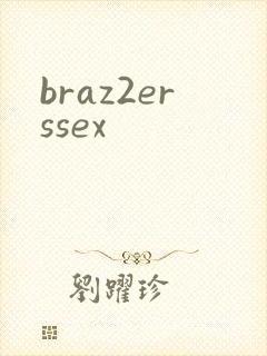 braz2erssex