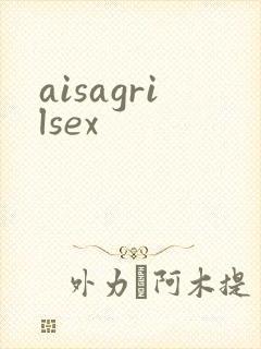aisagrilsex