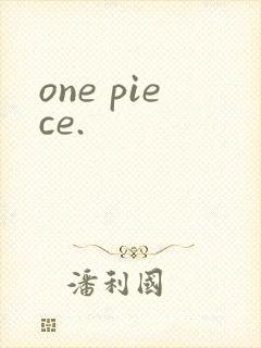 one piece.