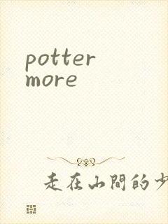 potter more