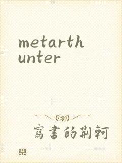 metarthunter