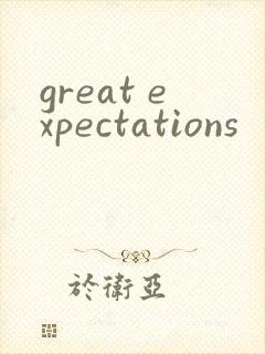 great expectations