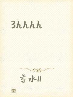 3hhhh