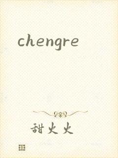 chengre