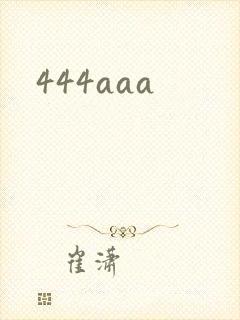 444aaa