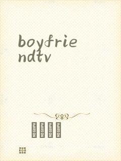 boyfriendtv